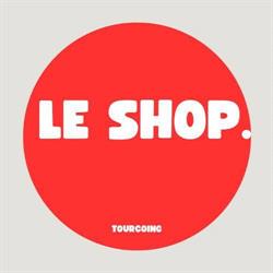 Le Shop, Tourcoing - Horaires d'ouverture