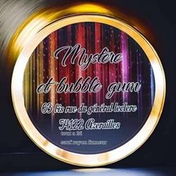Mystère et bubble gum, Azerailles - Horaires d'ouverture