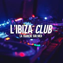 L'Ibiza Club - La Tranche sur mer, La Tranche-sur-Mer - Horaires d'ouverture