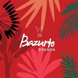 Bazurto Tignes - Festive Restaurant by Juan Arbelaez, - Horaires d'ouverture